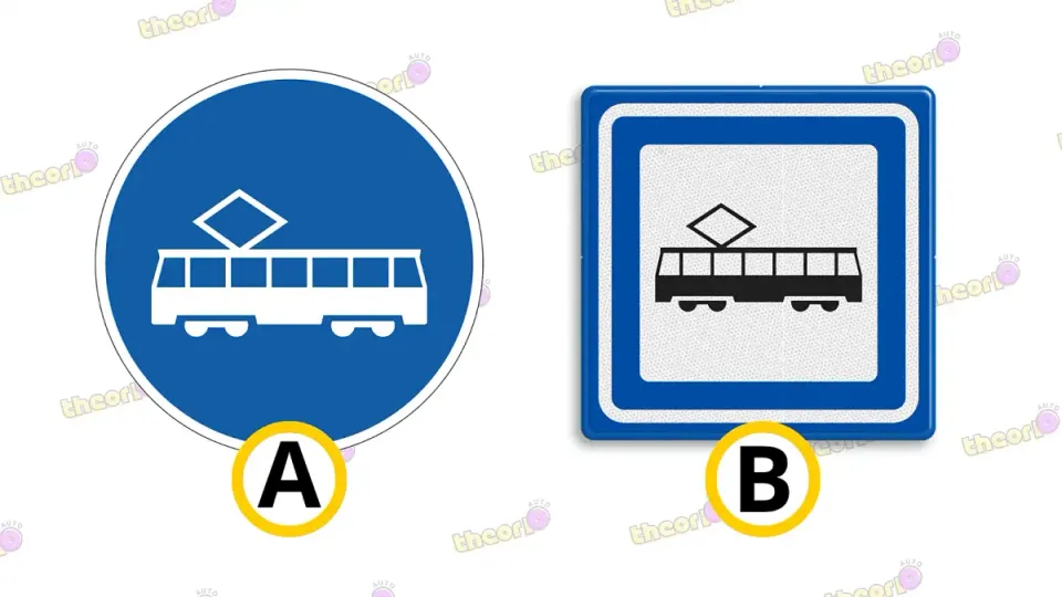 A shows a tram line, B a tram stop. At a stop, also watch out for passengers.